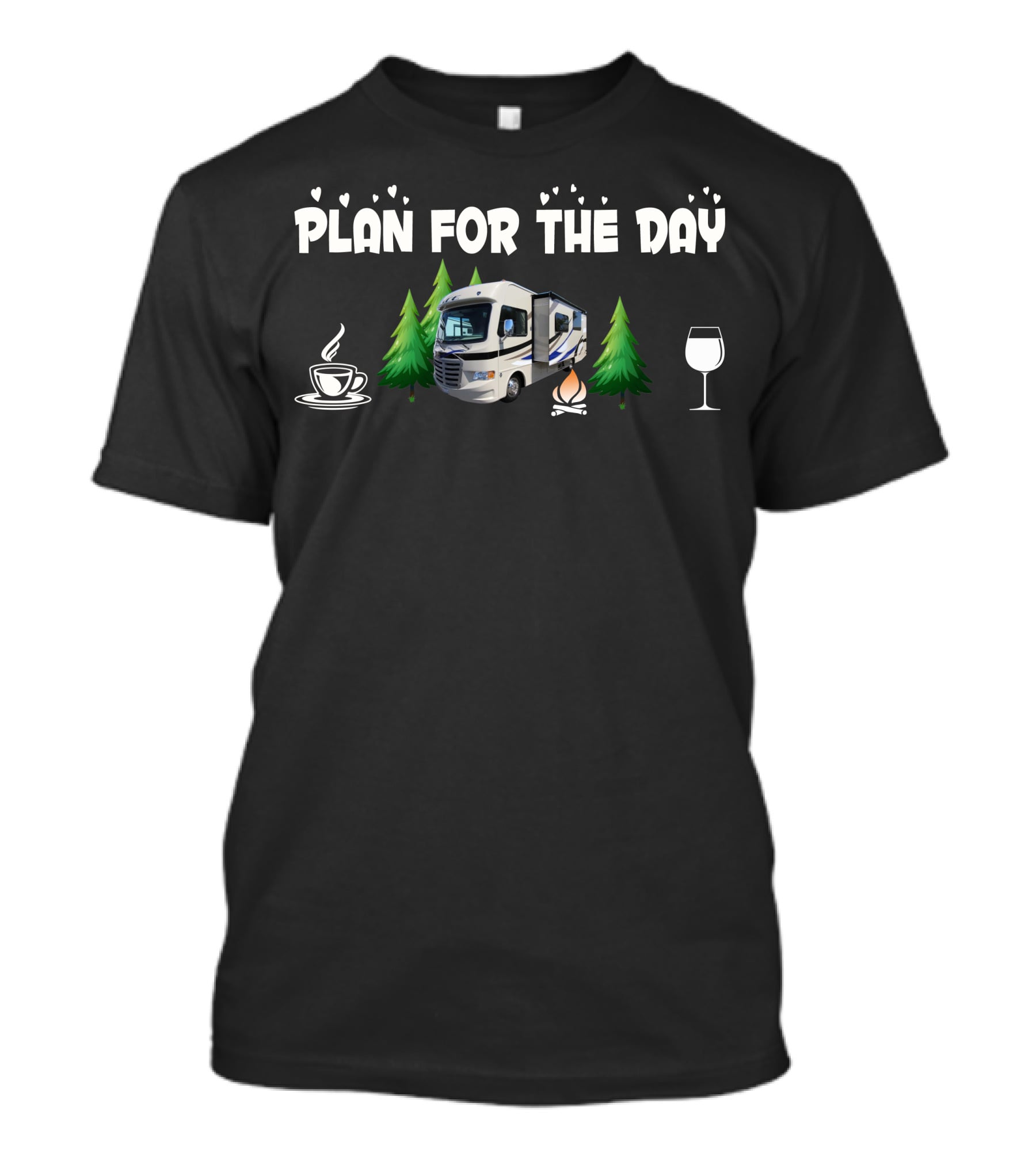 Plan For The Day Coffee Camper Campfire Wine Trees T-Shirt