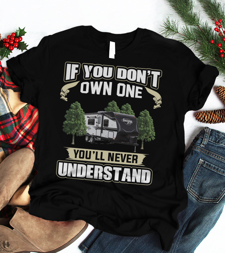 If You Don't Own One You'll Never Understand Imagine XLS 19RLE T-Shirt