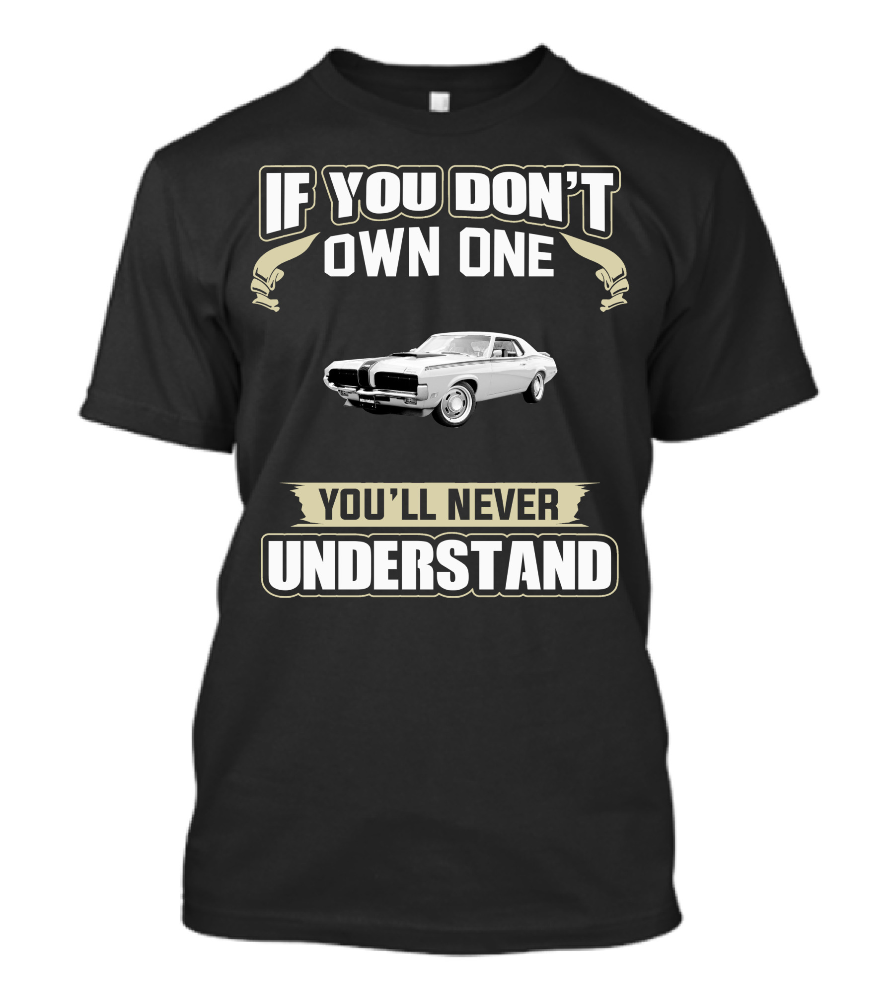 If You Don't Own One You'll Never Understand Mercury Cougar 1968 T-Shirt