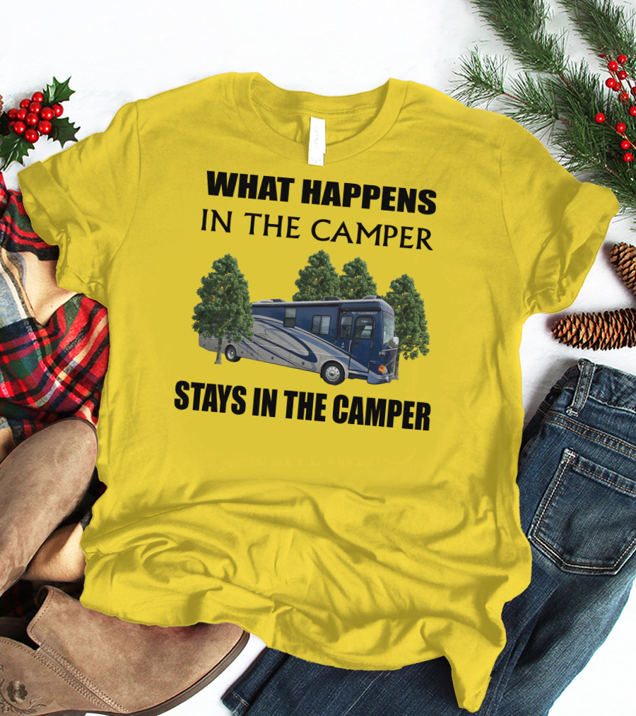 What Happens In The Camper Stays In The Camper 2007 Fleetwood Excursion T-Shirt
