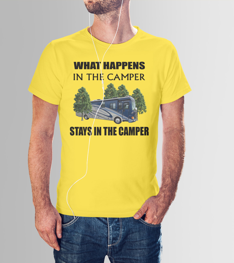 What Happens In The Camper Stays In The Camper 2007 Fleetwood Excursion T-Shirt