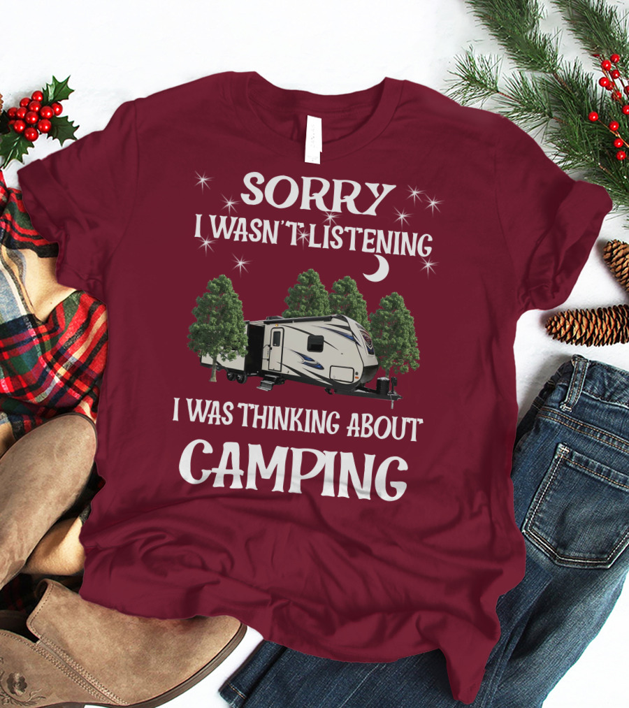 Sorry I Wasn't Listening I Was Thinking About Camping SportTrek ST327VIK T-Shirt