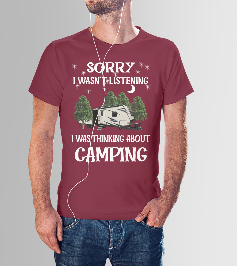 Sorry I Wasn't Listening I Was Thinking About Camping SportTrek ST327VIK T-Shirt