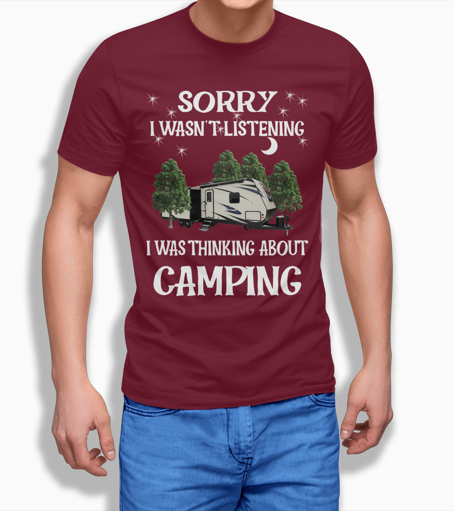 Sorry I Wasn't Listening I Was Thinking About Camping SportTrek ST327VIK T-Shirt