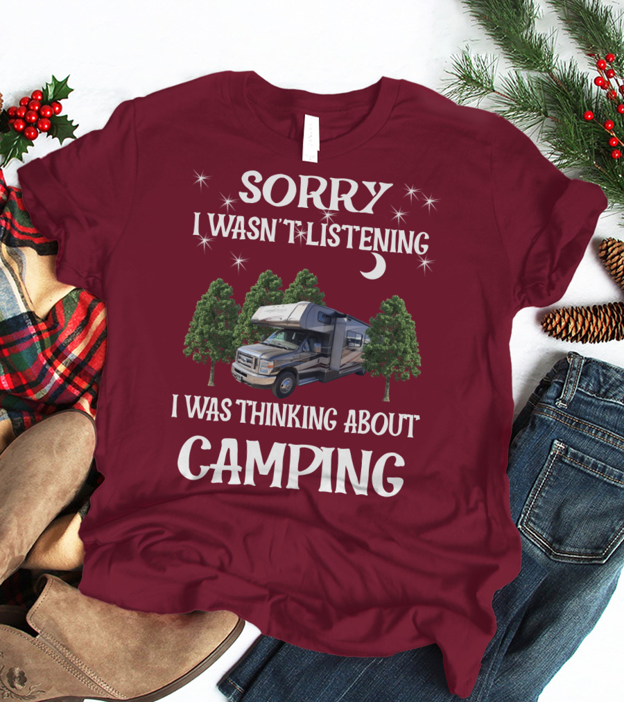 Sorry I Wasn't Listening I Was Thinking About Camping Coachmen Leprechaun 319DS T-Shirt