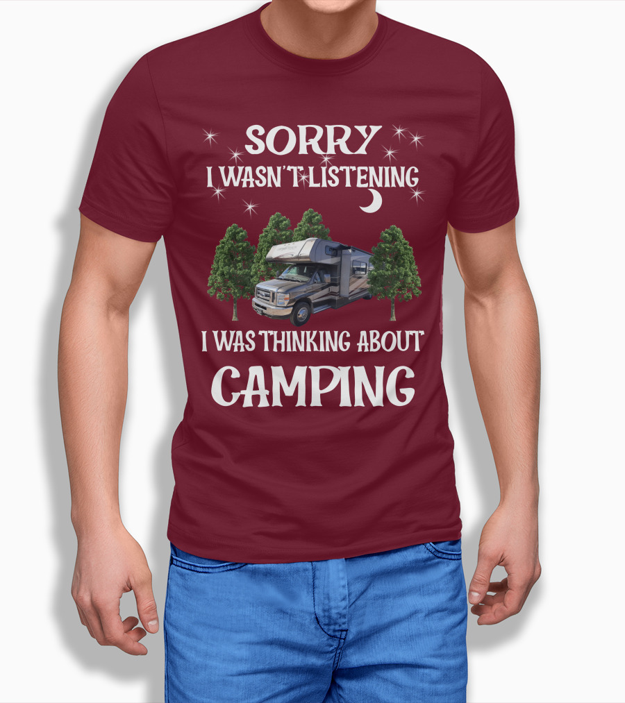 Sorry I Wasn't Listening I Was Thinking About Camping Coachmen Leprechaun 319DS T-Shirt