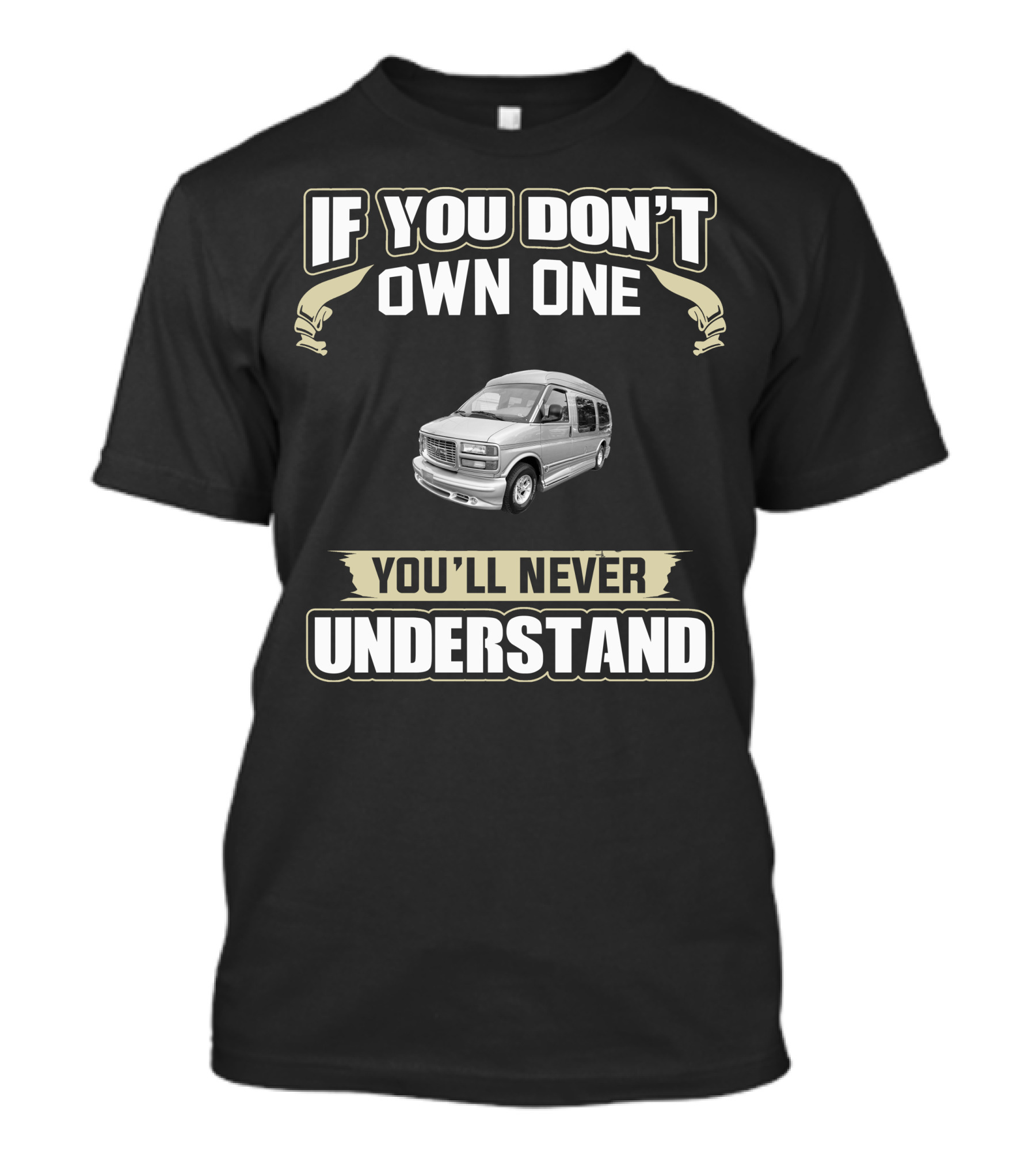 If You Don't Own One 2001 Chevy Express Explorer You'll Never Understand T-Shirt