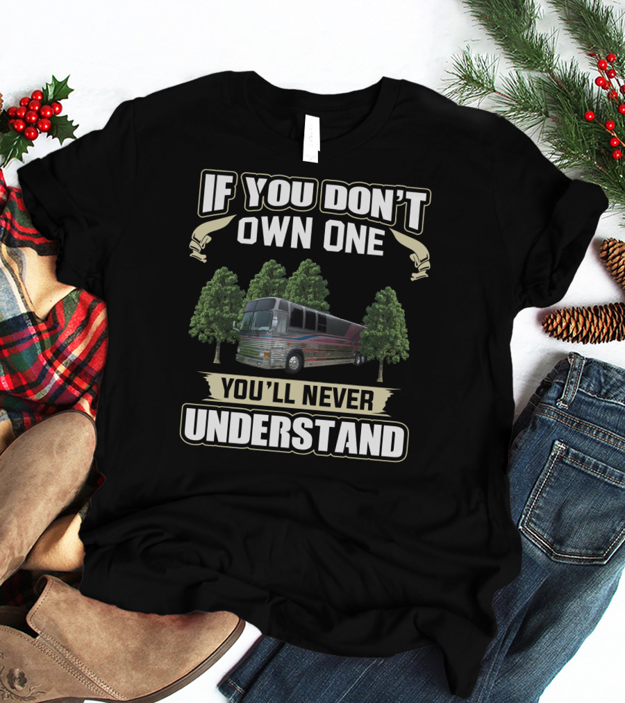 If You Don't Own One You'll Never Understand Prevost Le Mirage XL T-Shirt