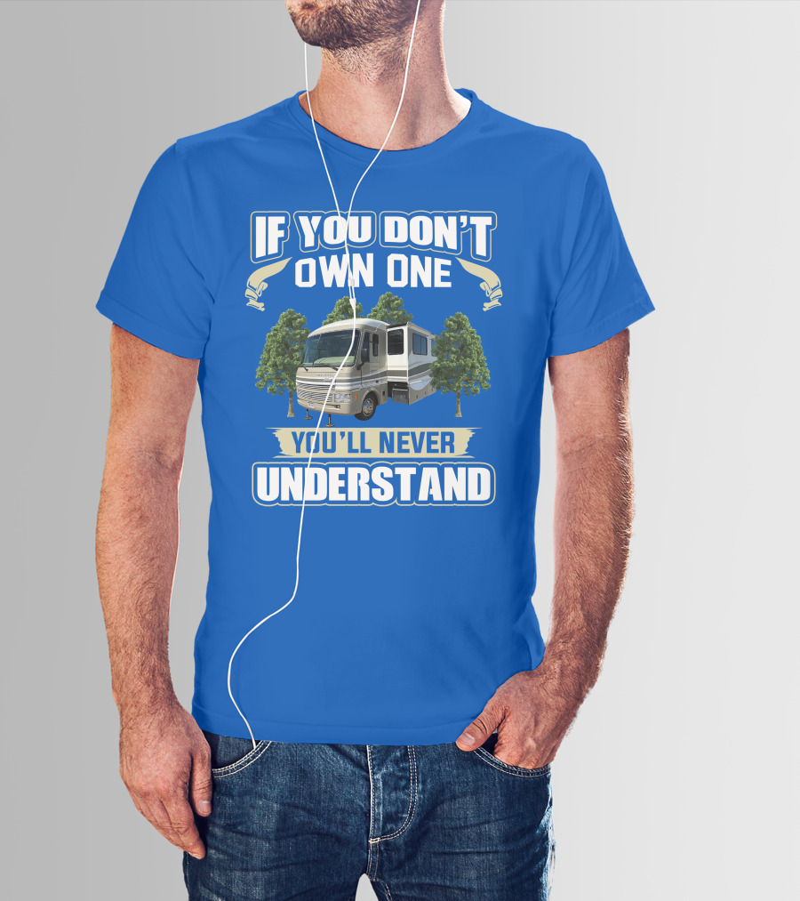 If You Don't Own One You'll Never Understand Pace Arrow Vision T-Shirt