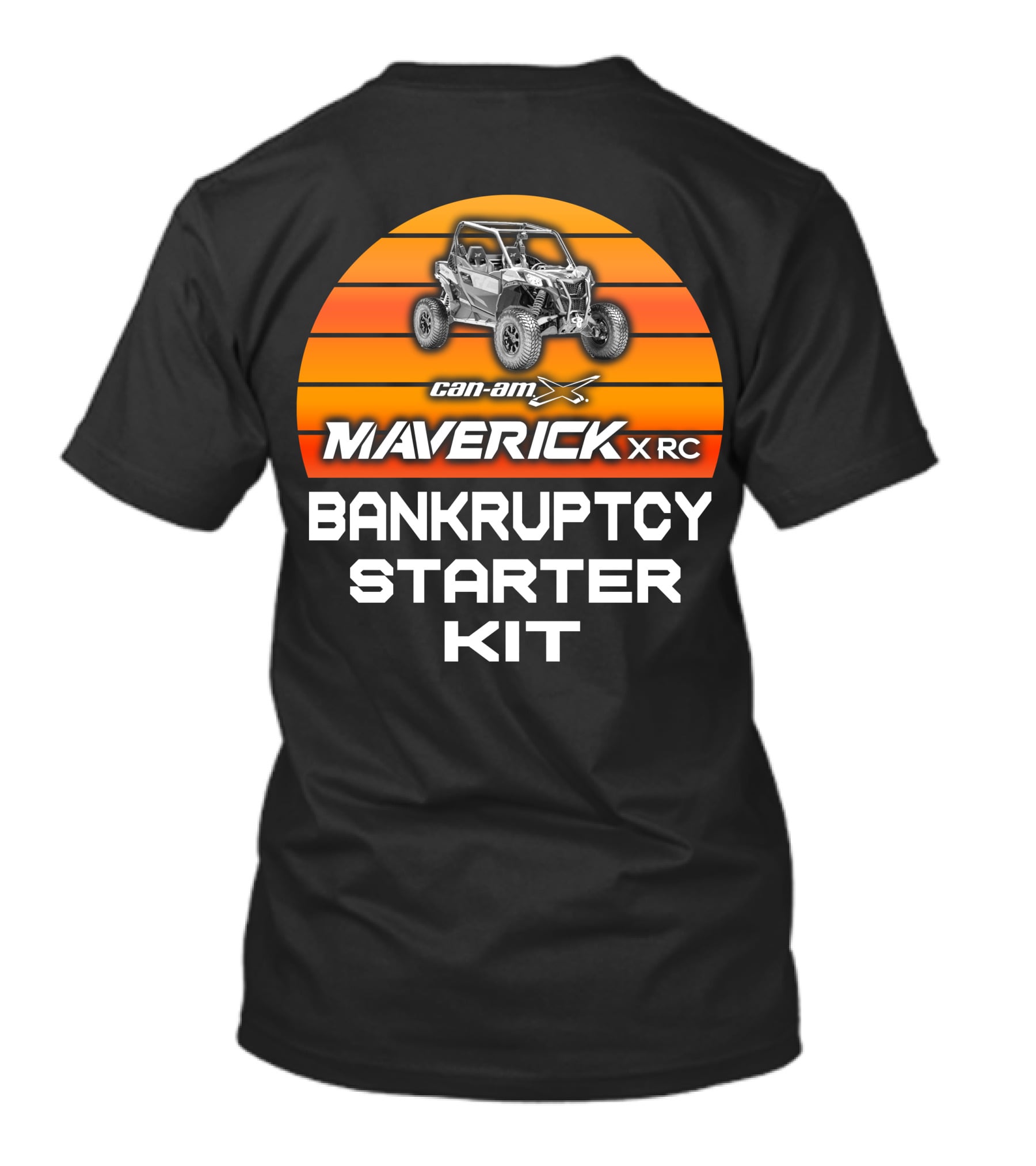 Can Am Maverick XRC Bankruptcy Starter Kit T-Shirt