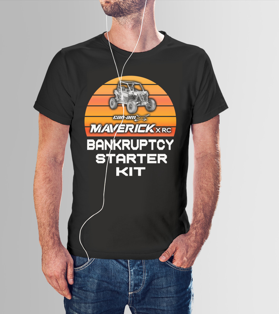 Can Am Maverick XRC Bankruptcy Starter Kit T-Shirt