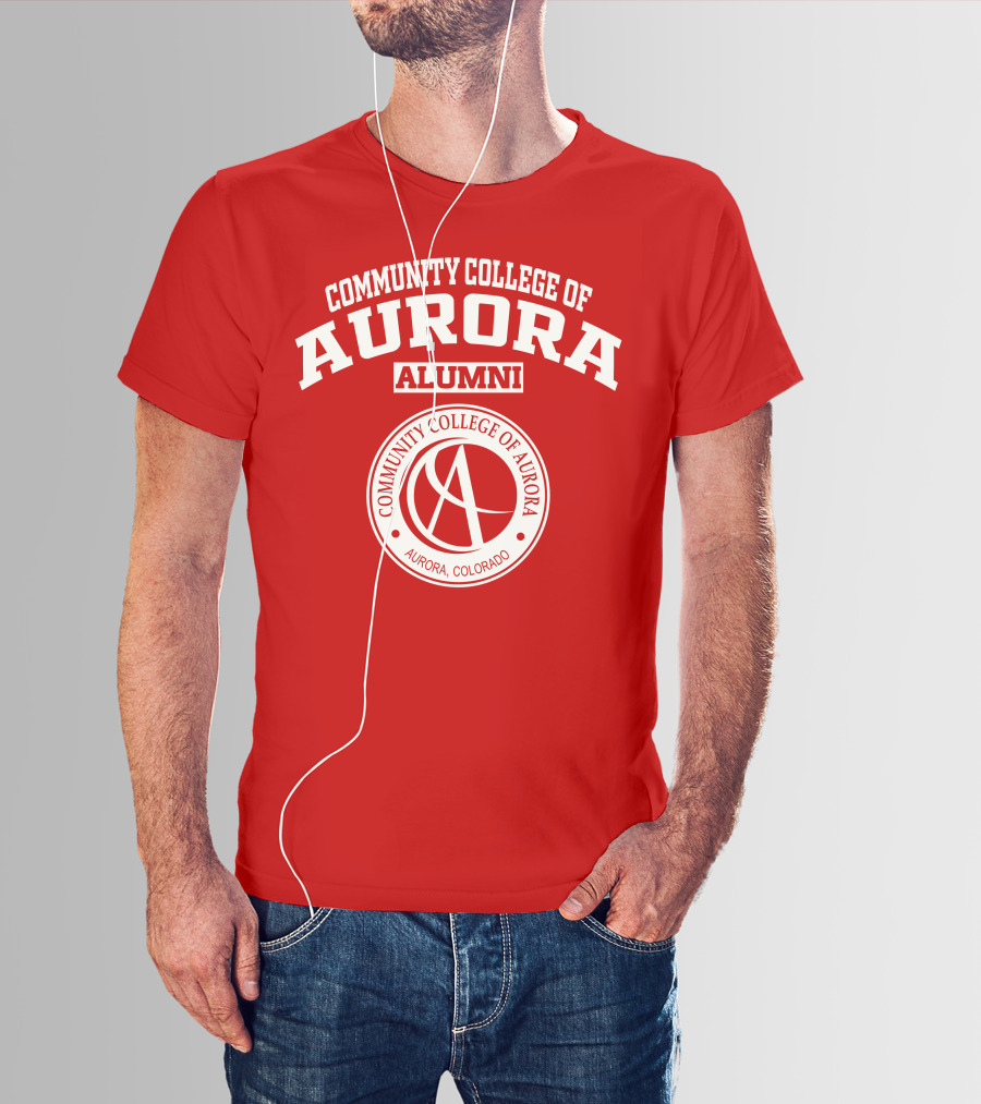 Community College Of Aurora Alumni Aurora Colorado T-Shirt