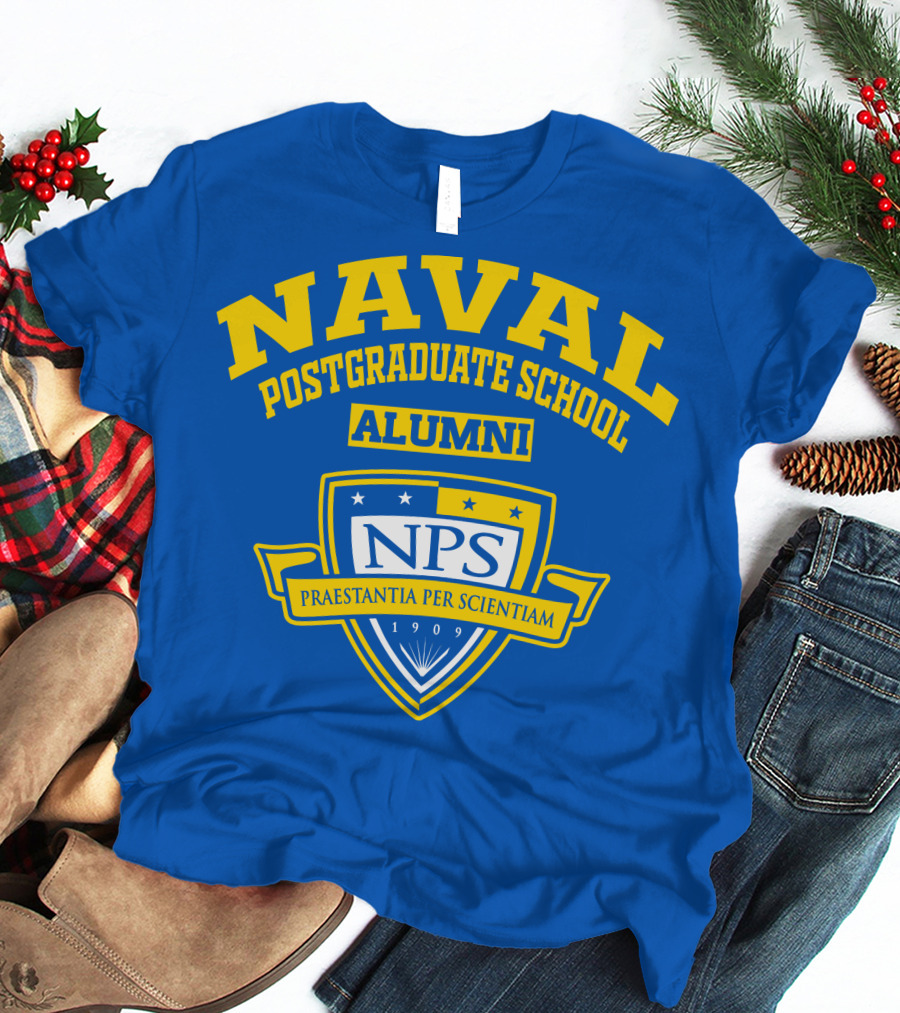 NAVAL POSTGRADUATE SCHOOL ALUMNI NPS PRAESTANTIA PER SCIENTIAM 1909 T-Shirt