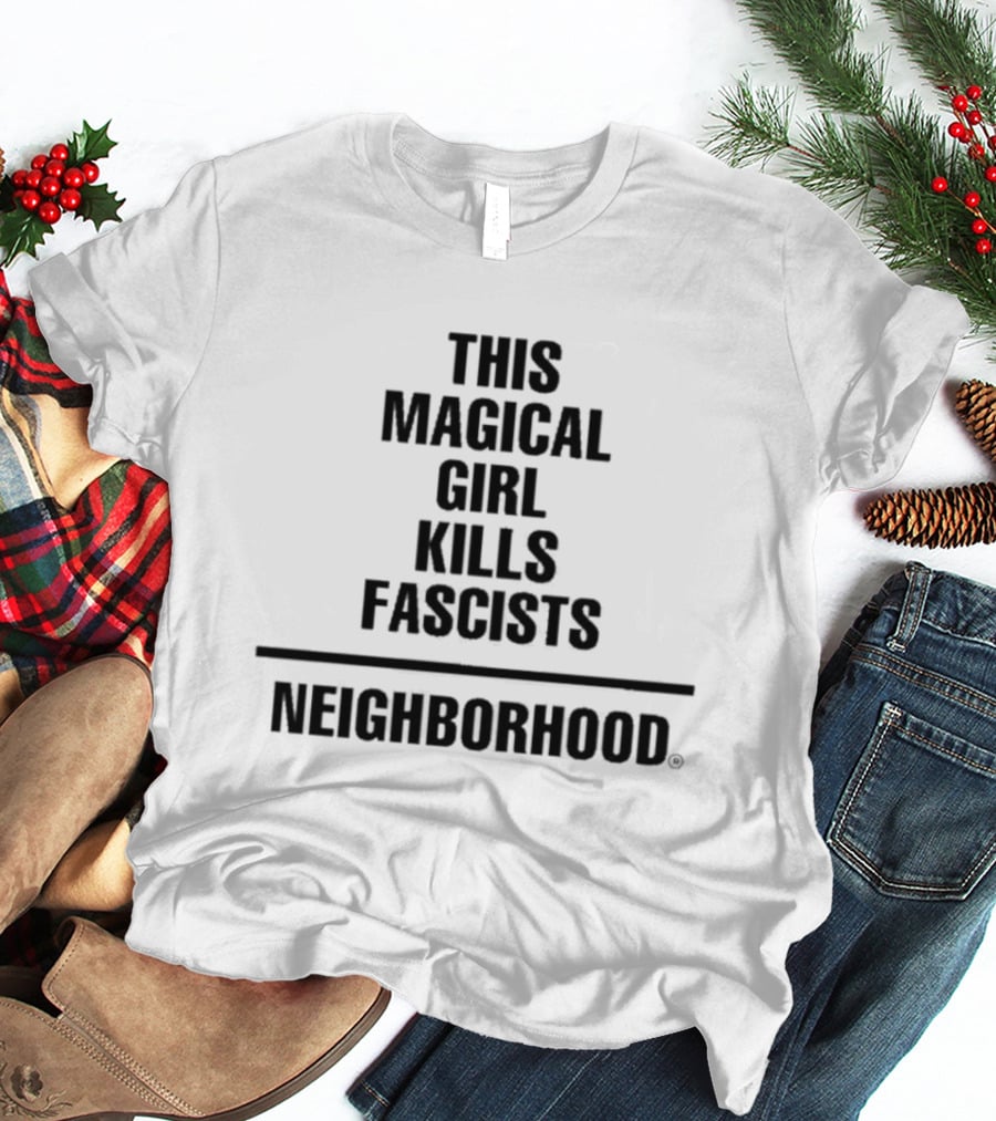 This Magical Girl Kills Fascists Neighborhood NEIGHBORHOOD® Collection T-Shirt