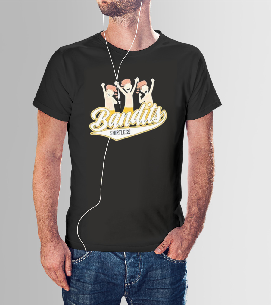 Bandits Shirtless T-Shirt