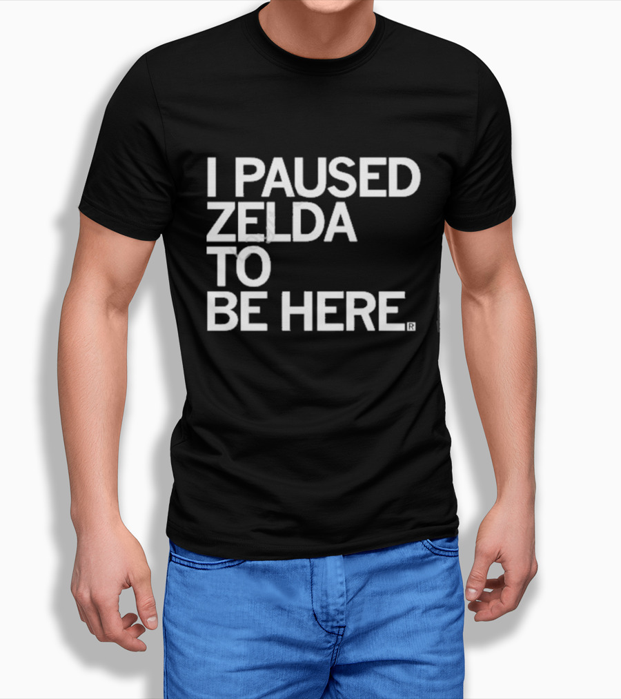Raygun I Paused Zelda To Be Here T-Shirt
