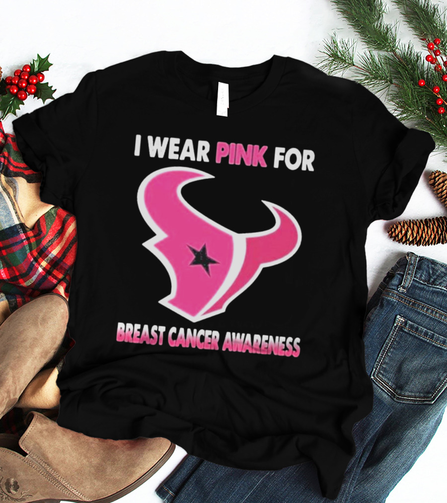 I Wear Pink For Breast Cancer Awareness Houston Texans T-Shirt
