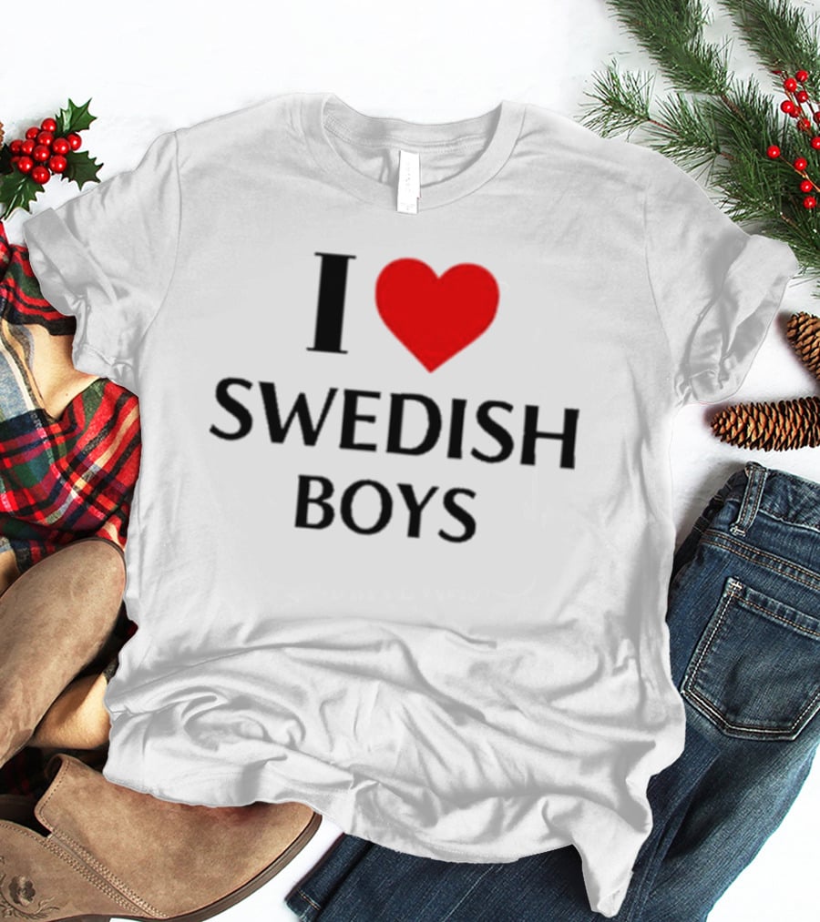 I Love Swedish Boys T-Shirt