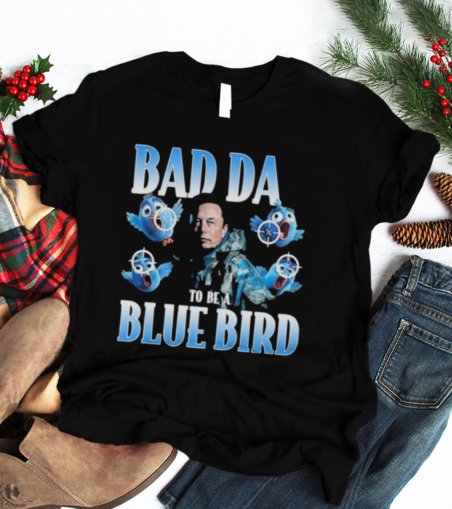 Bad Day To Be A Blue Bird Parody With Targeted Blue Birds And Iconic Figure T-Shirt