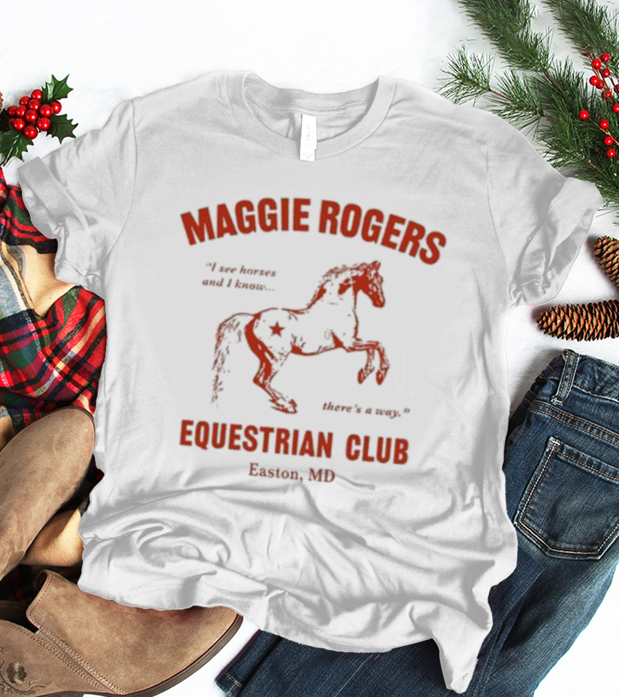 Maggie Rogers Equestrian Club Easton MD I Am Heaven And I Know. Here's A Map T-Shirt