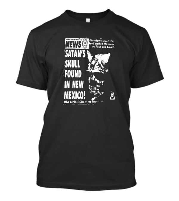 Boneyard News Electrifying Satan's Skull Found New Mexico T-Shirt