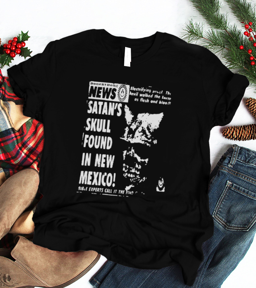 Boneyard News Electrifying Satan's Skull Found New Mexico T-Shirt