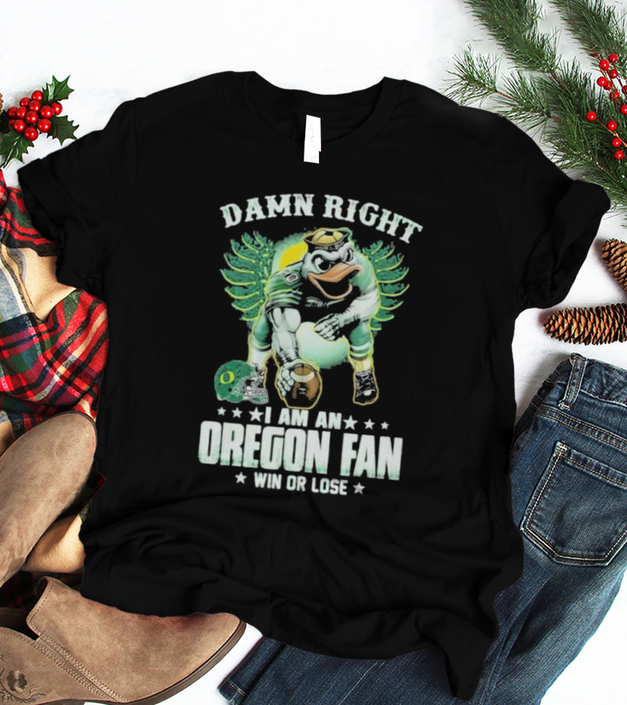 Damn Right I Am An Oregon Fan Win Or Lose Duck Mascot Football Helmets T-Shirt