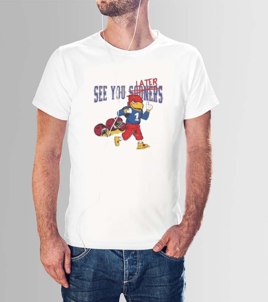 See You Later Sooners Jayhawk Football Victory T-Shirt