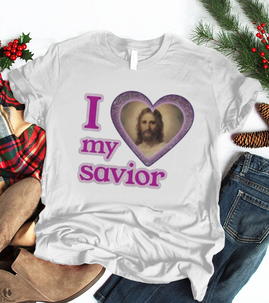 I Love My Savior T-Shirt