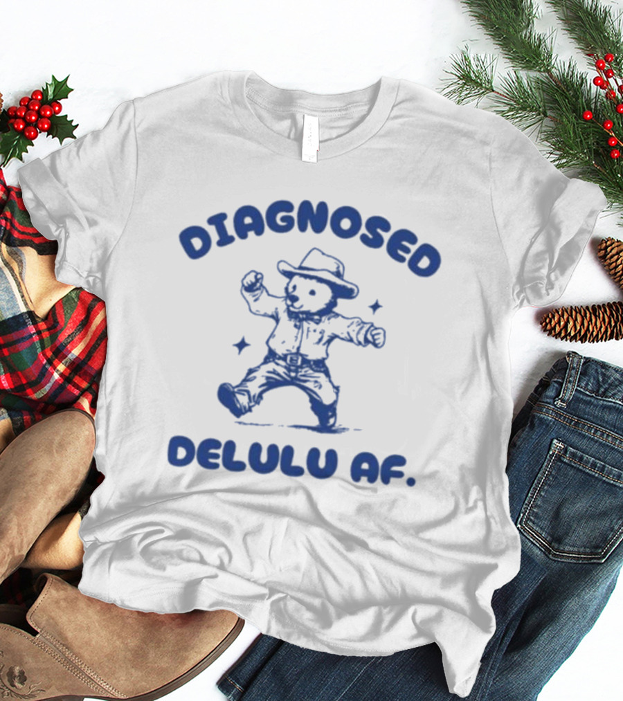 Diagnosed Delulu Af Bear Cowboy Dance T-Shirt