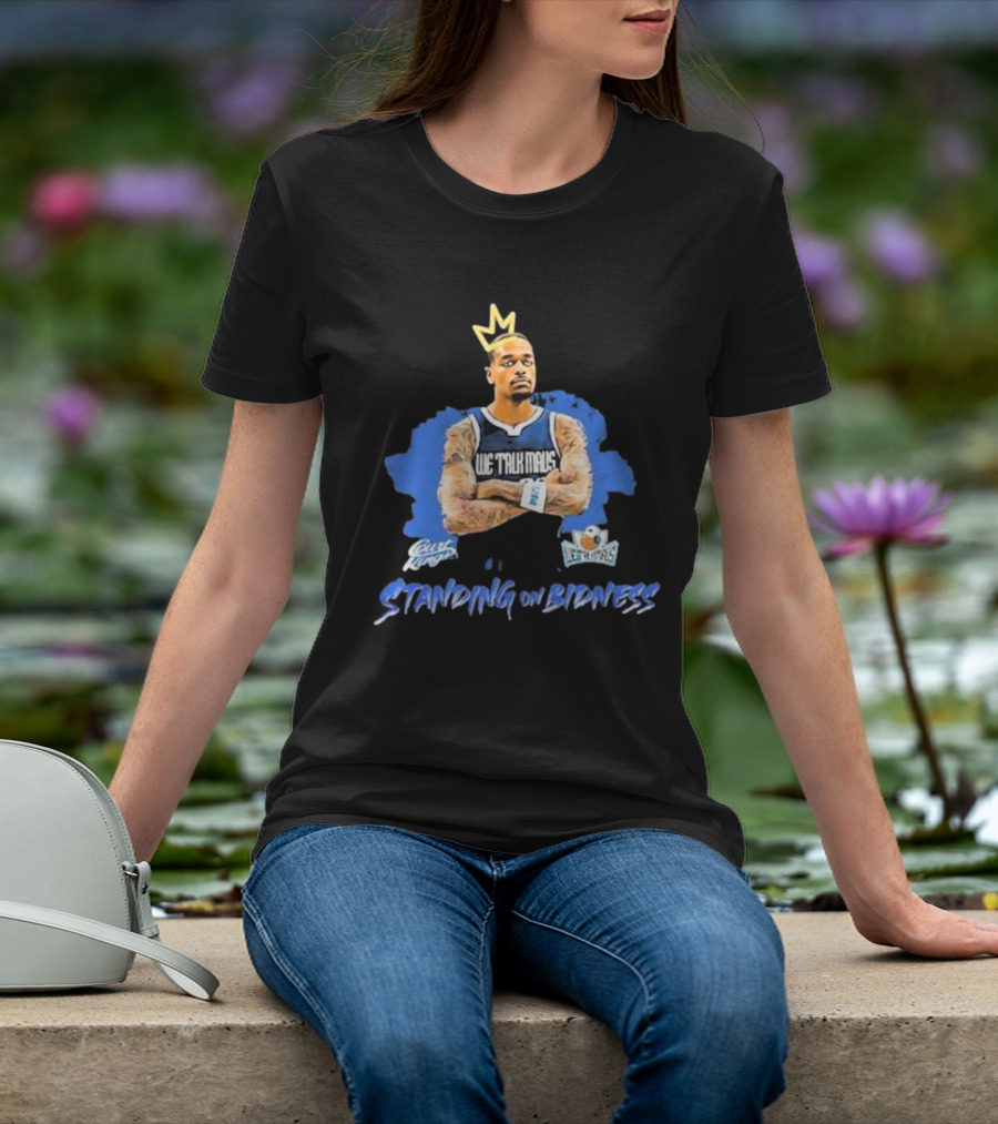 We Talk Mavs Jeff Skin Wade Standing On Bidness Crowned Art Basketball Motif T-Shirt