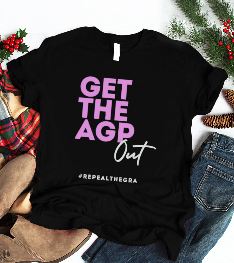 GET THE AGP OUT REPEALTHEGRA T-Shirt
