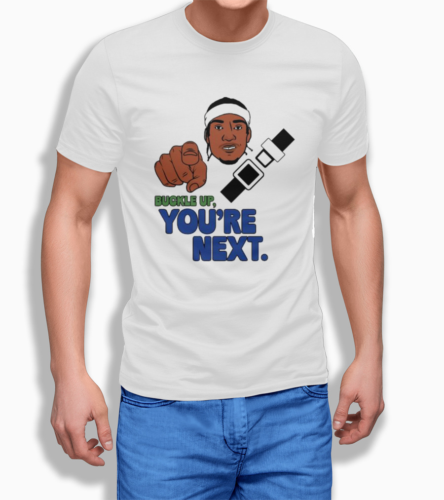 Buckle Up You’re Next Seatbelt Pointing Man T-Shirt