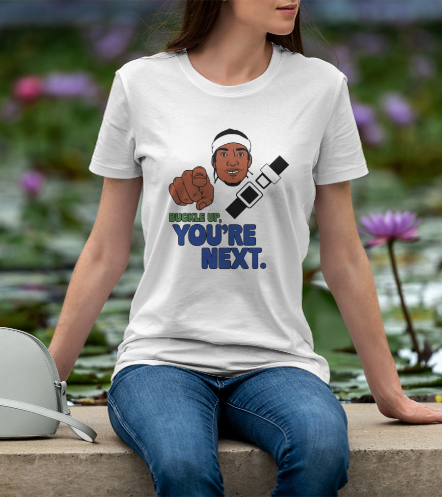 Buckle Up You’re Next Seatbelt Pointing Man T-Shirt