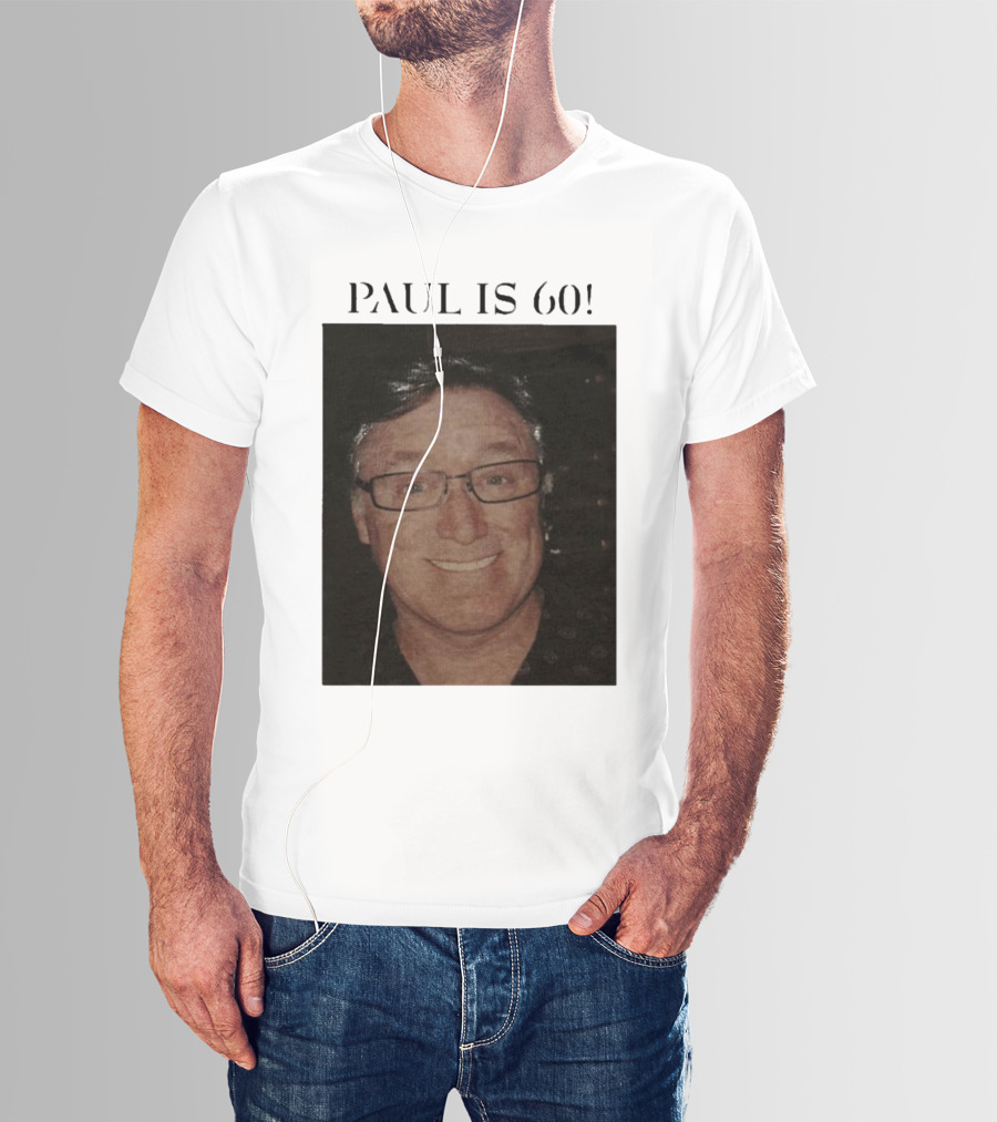 Paul Is 60 T-Shirt
