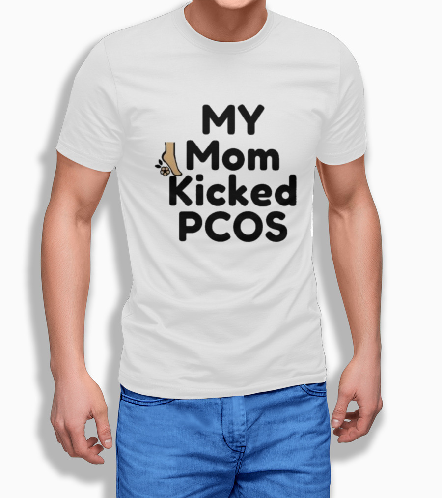 MY Mom Kicked PCOS Footprint T-Shirt
