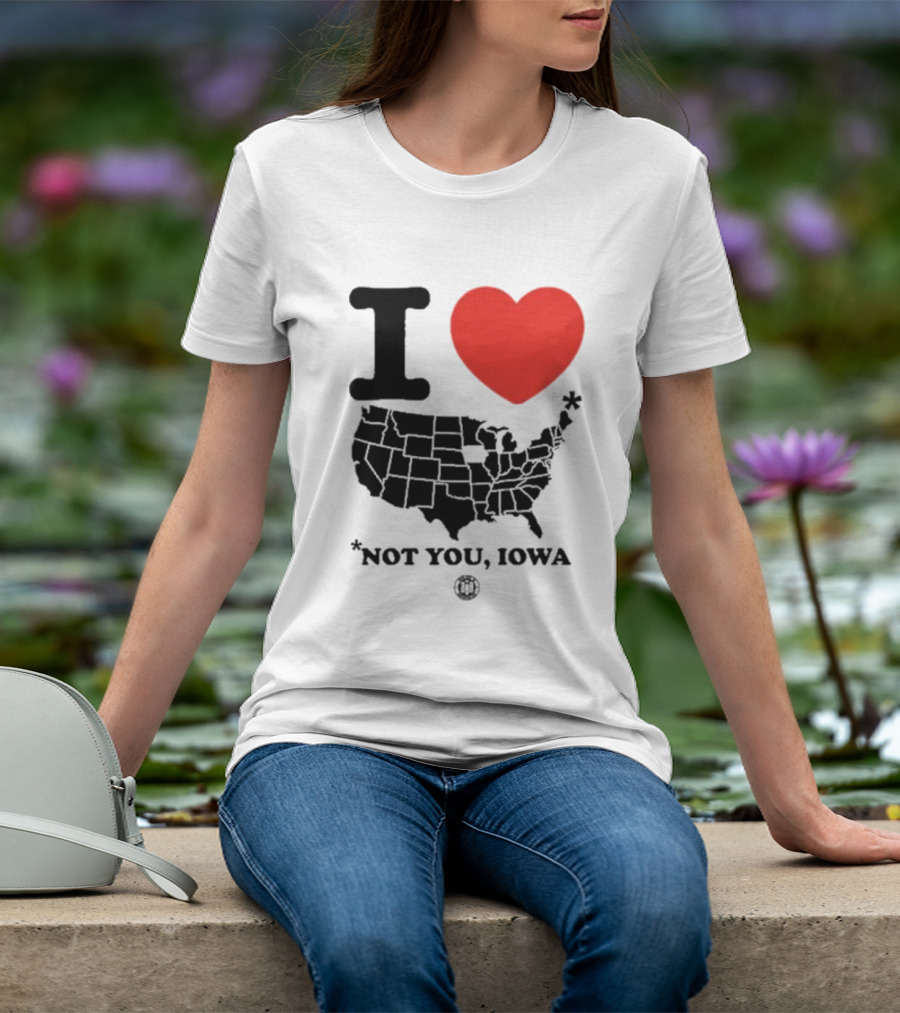 I Heart America Except Iowa Map T-Shirt