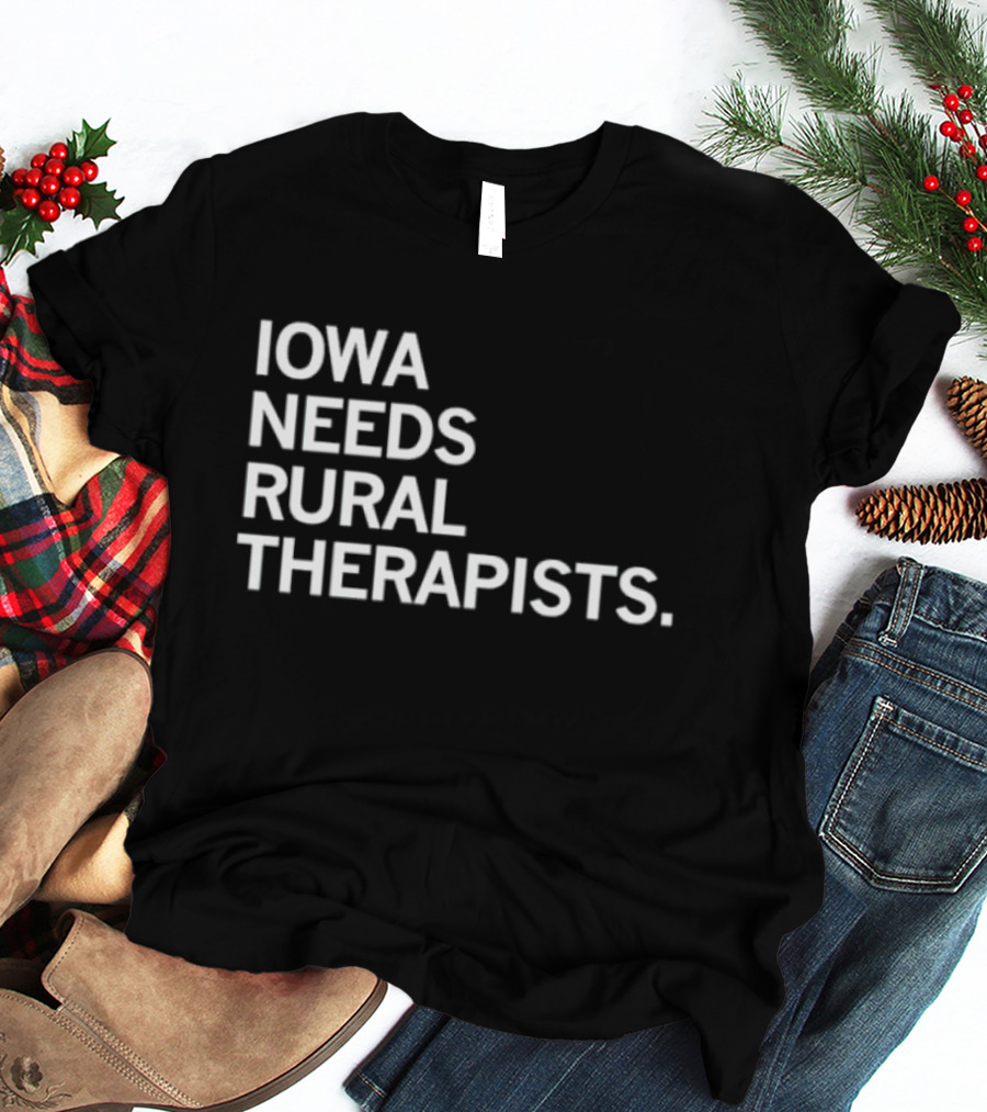 Iowa Needs Rural Therapists T-Shirt