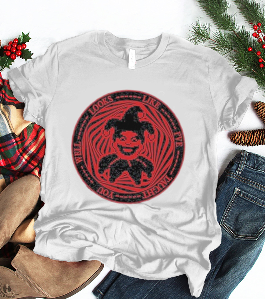 Looks Like I’ve Taught You Well Jester Circle Emblem T-Shirt
