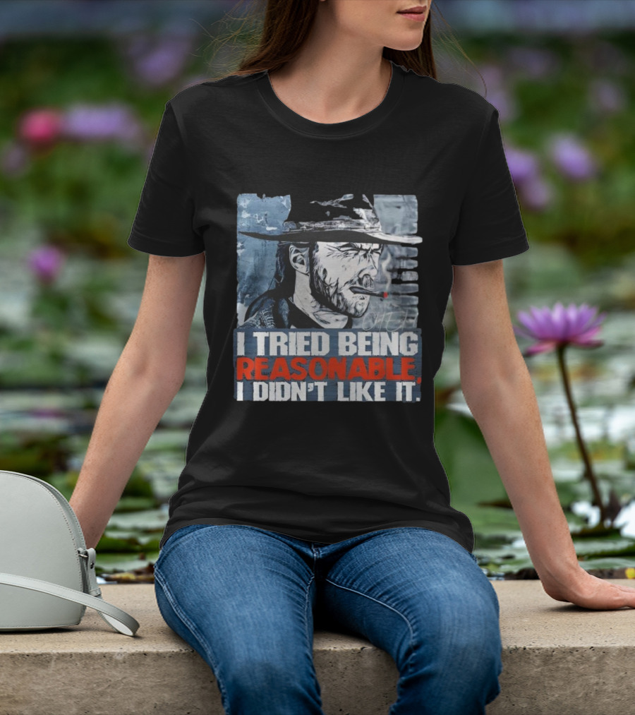 I Tried Being Reasonable I Didn’t Like It Cowboy Smoking Smoking T-Shirt