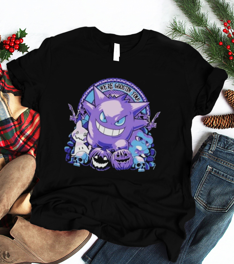 We’re Ghostin’ You Pokemon Haunter Gengar Spooky Pumpkins Skulls T-Shirt