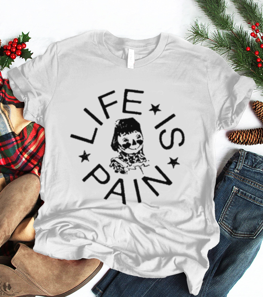 Life Is Pain Star Pattern Raggedy Ann Gesicht T-Shirt