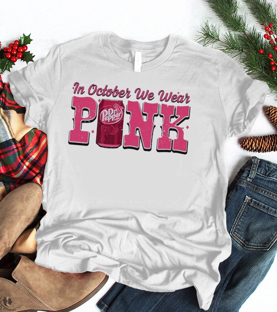 In October We Wear Pink Dr Pepper Can T-Shirt