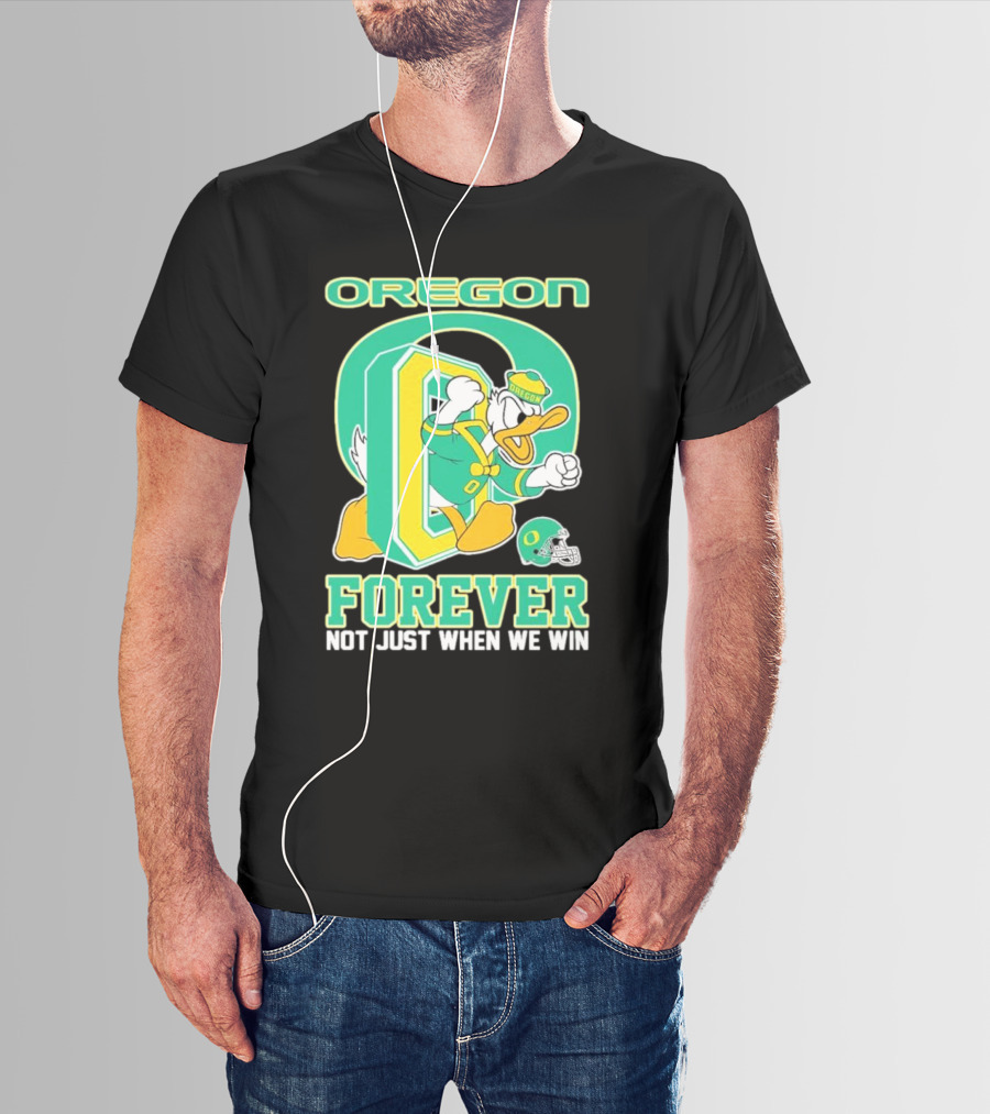 Oregon Ducks Mascot Forever Not Just When We Win T-Shirt