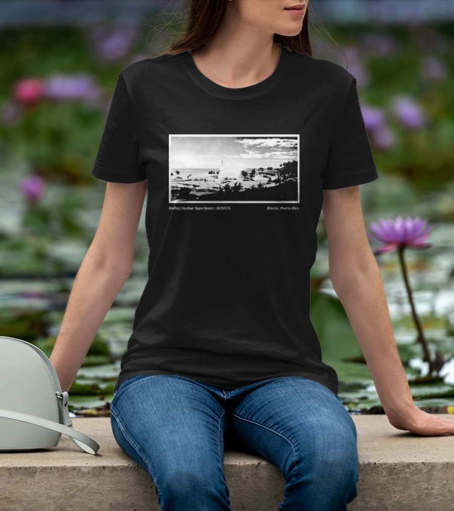 Boiling Nuclear Superheater BONUS Rincon Puerto Rico Atmospheric Landscape T-Shirt