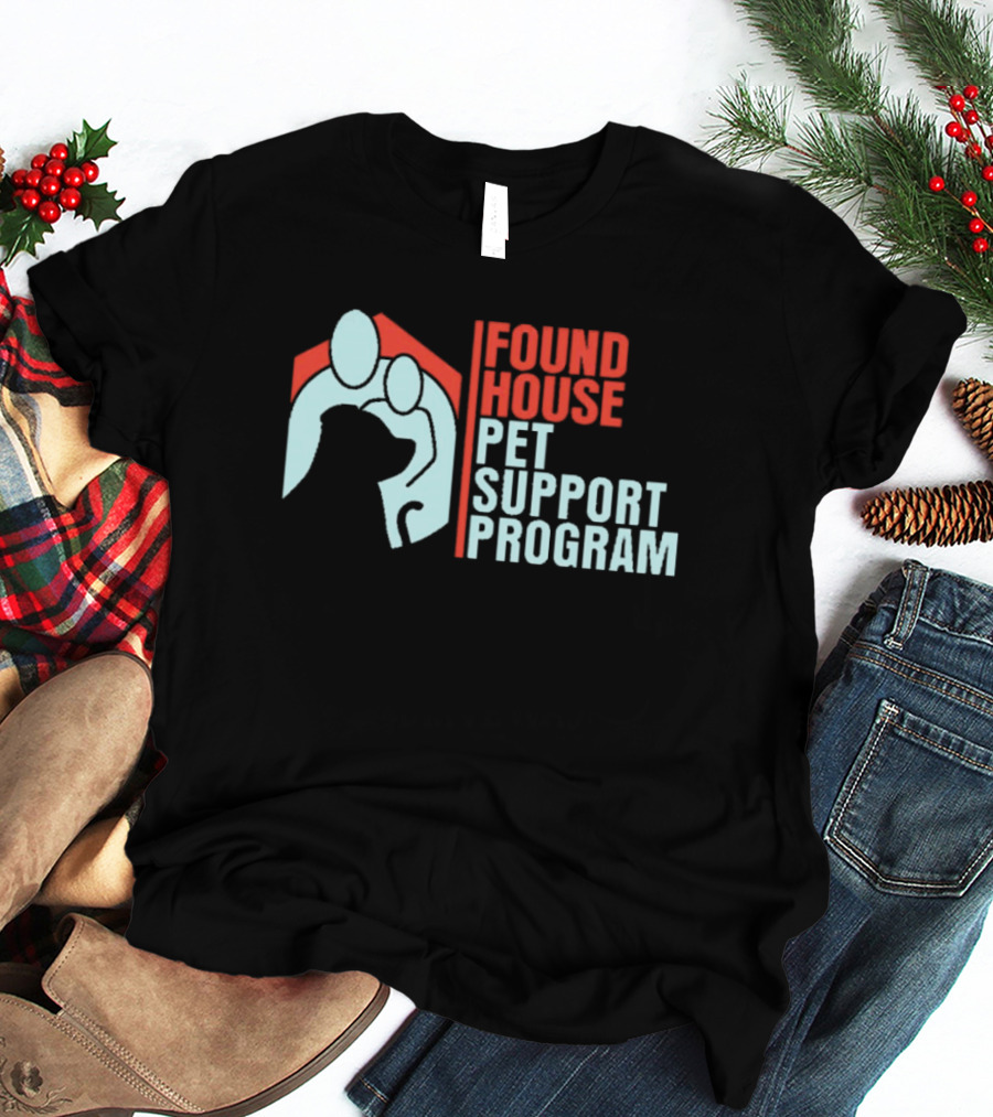 Found House Pet Support Program Helping Animals And Families Together T-Shirt