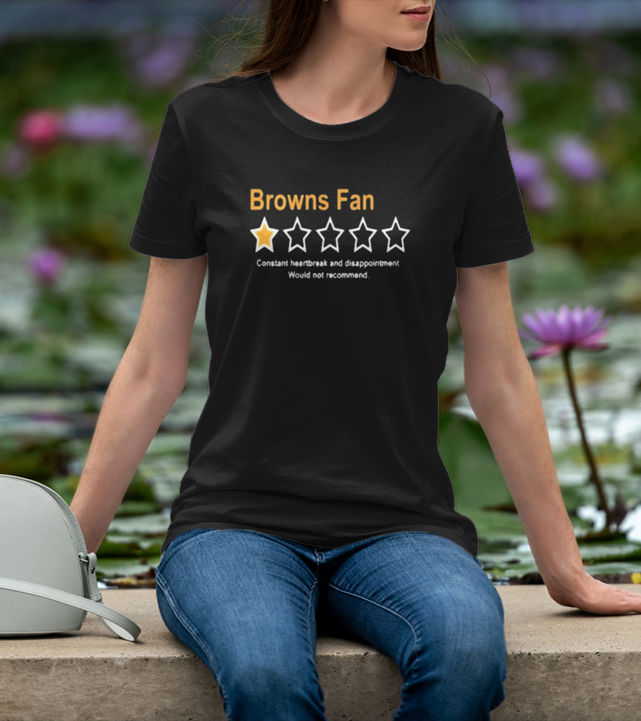 Browns Fan One Star Constant Heartbreak And Disappointment Would Not Recommend T-Shirt