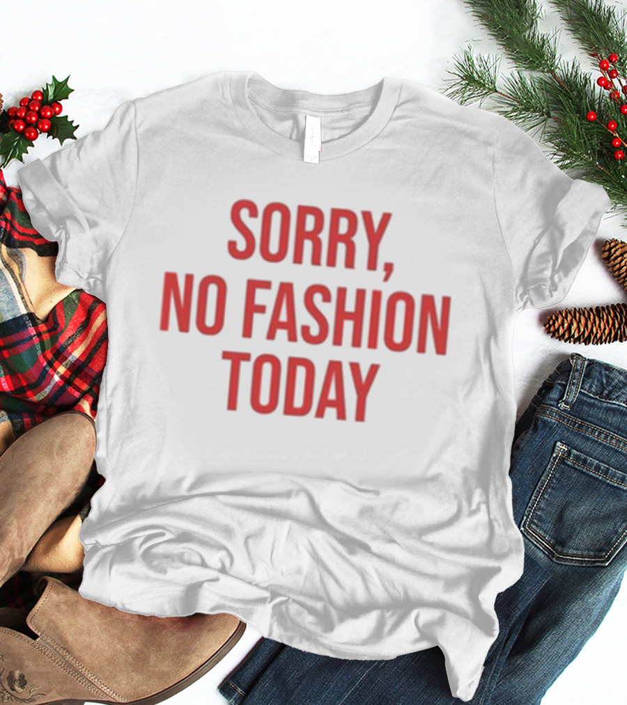 Anella Herim Sorry No Fashion Today T-Shirt