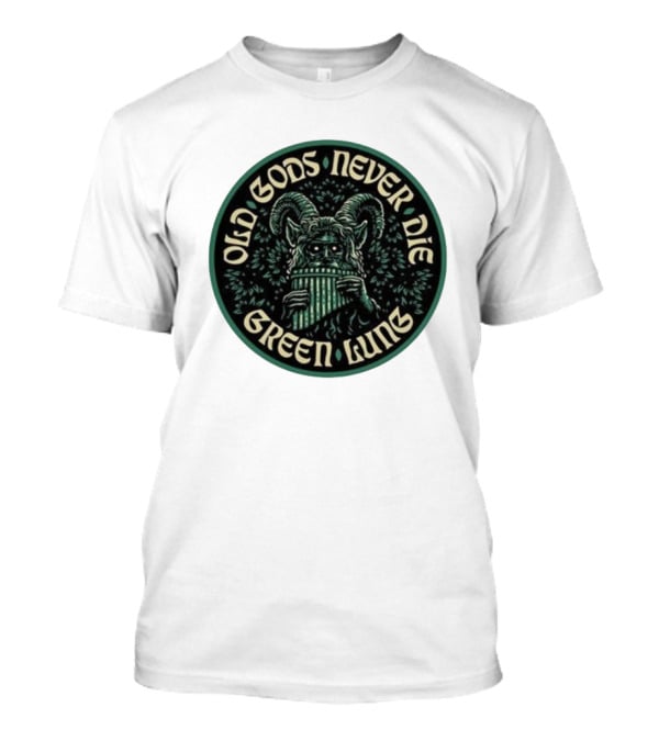 Green Lung Old Gods Never Die Pagan Horned Creature Playing Pan Flute T-Shirt