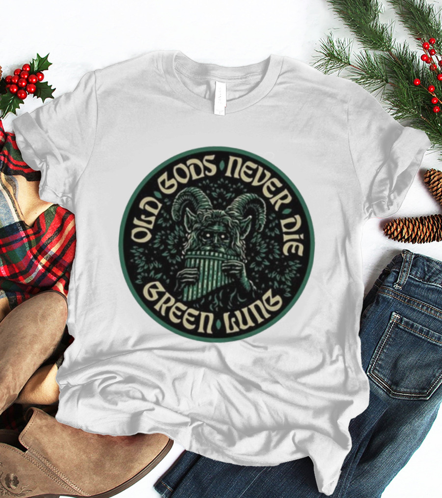 Green Lung Old Gods Never Die Pagan Horned Creature Playing Pan Flute T-Shirt